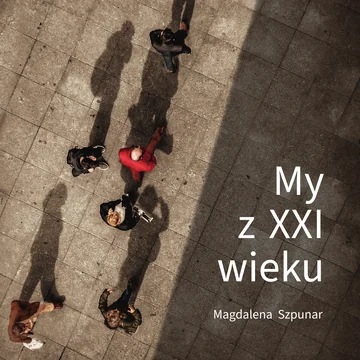 : My z XXI wieku