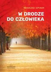 Magdalena Szpunar: W drodze do człowieka