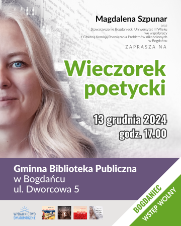 Magdalena Szpunar - Wieczór poetycki: Bogdaniec, 2024-12-13